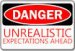 DANGER - Unrealistic Expectations Ahead